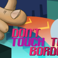 Do Not Touch The Border