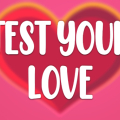 Test Your Love