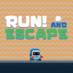 Run! and Escape